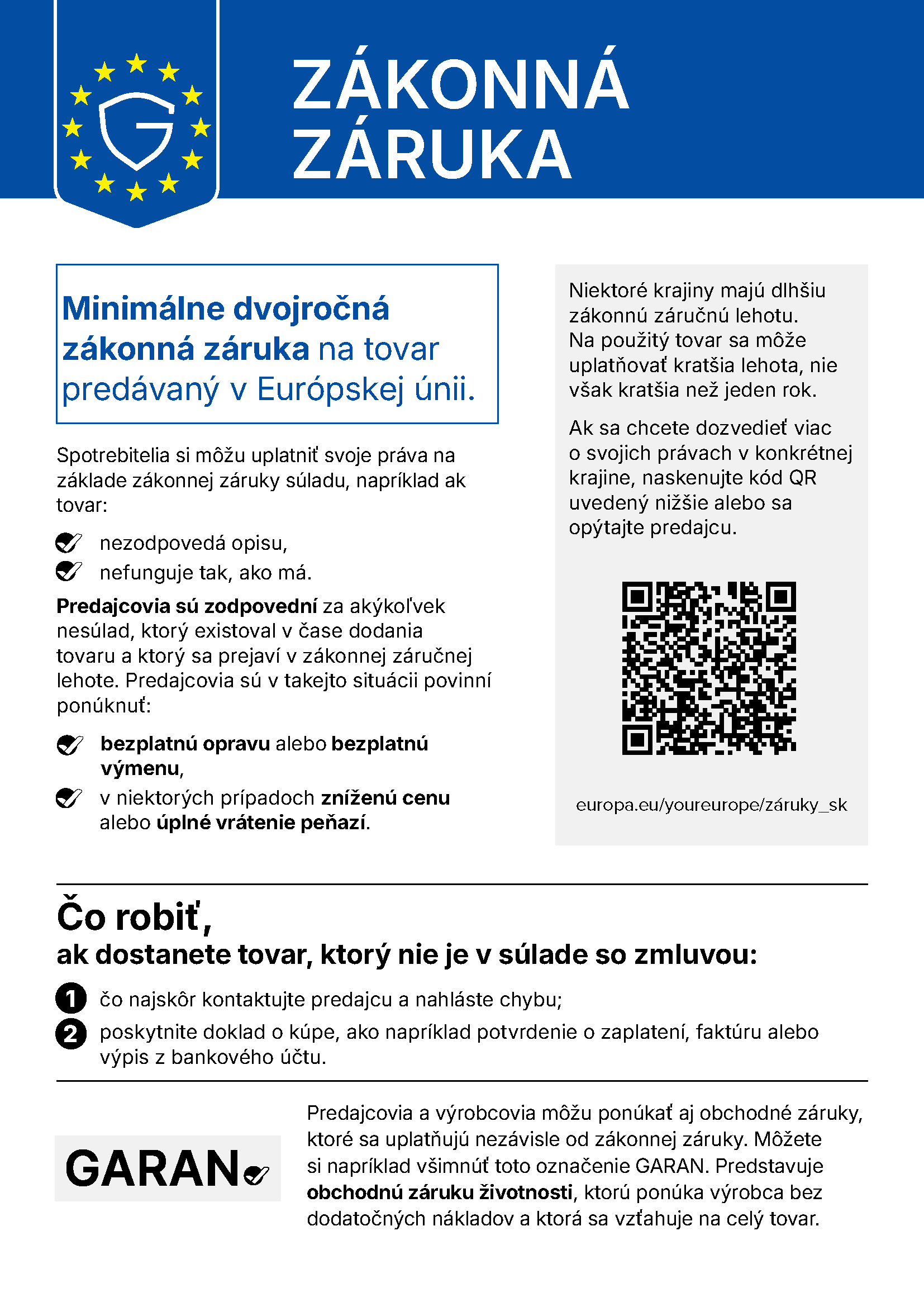 Harmonizované oznámenie EÚ o zákonnej záruke: minimálne dvojročná zákonná záruka na tovar predávaný v Európskej únii.